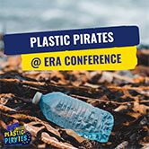 Plastic Pirates @ ERA Conference